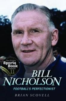 Bill Nicholson : Football's Perfectionist