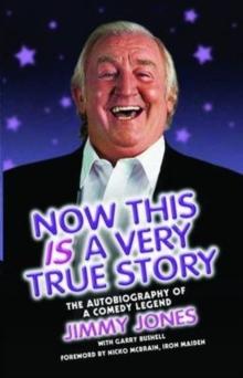 Now This is a Very True Story : The Autobiography of a Comedy Legend