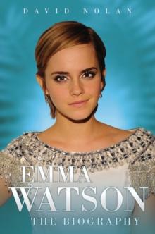 Emma Watson : The Biography