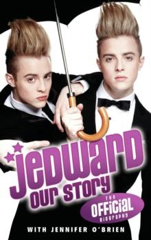 Jedward - Our Story : The Official Biography