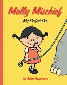 Molly Mischief: My Perfect Pet