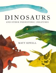 Dinosaurs : And Other Prehistoric Creatures