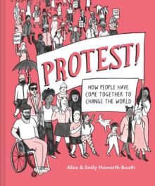 Protest! : How people have come together to change the world