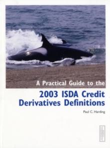 A PRACTICAL GUIDE TO THE 2003 ISDA CREDIT DERIVATIVES DIFINITIONS