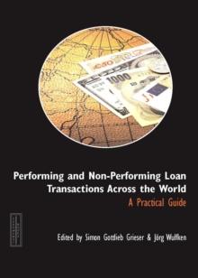 Performing and Non-Performing Loan Transactions Across the World : A Practical Guide