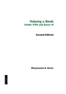 Valuing a Bank under IFRS and Basel III, 2nd Edition