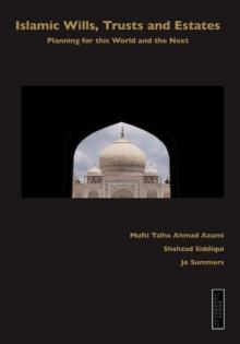 Islamic Wills, Trusts and Estates : Planning for this World and the Next