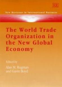 World Trade Organization in the New Global Economy : Trade and Investment Issues in the New Millennium Round