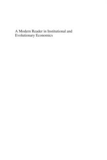 Modern Reader in Institutional and Evolutionary Economics : Key Concepts