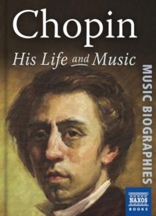 Chopin : His Life and Music