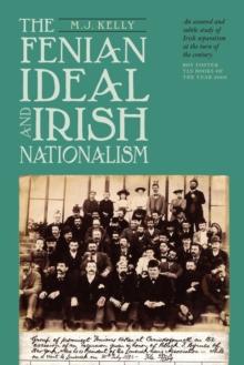 The Fenian Ideal and Irish Nationalism, 1882-1916