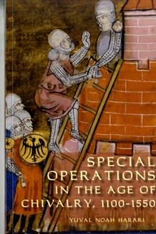 Special Operations in the Age of Chivalry, 1100-1550