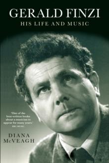 Gerald Finzi: His Life and Music