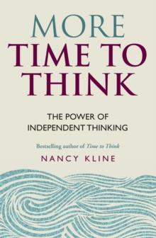 More Time to Think : The power of independent thinking