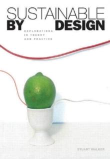 Sustainable by Design : Explorations in Theory and Practice