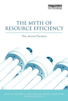 The Myth of Resource Efficiency : The Jevons Paradox