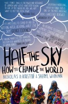 Half The Sky : How to Change the World