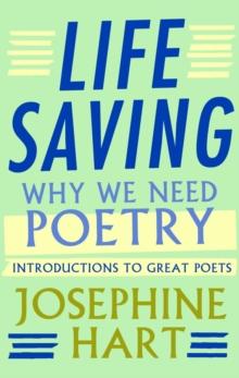 Life Saving : Why We Need Poetry - Introductions to Great Poets