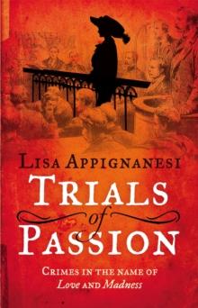 Trials Of Passion : Crimes In The Name Of Love And Madness