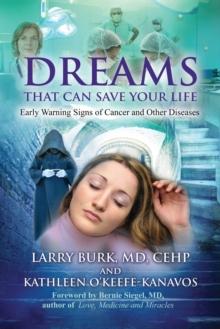 Dreams That Can Save Your Life : Early Warning Signs of Cancer and Other Diseases