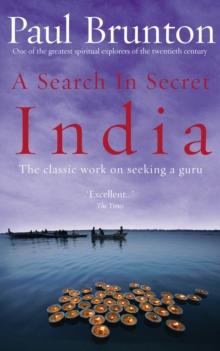 A Search In Secret India : The classic work on seeking a guru