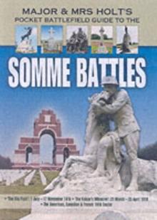 Major and Mrs Holt's Pocket Battlefield Guide to the Somme 1918