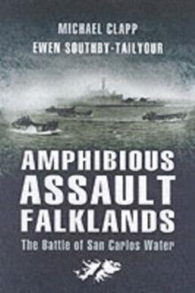 Amphibious Assault Falklands: the Battle of San Carlos Water