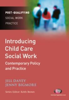 Introducing Child Care Social Work: Contemporary Policy and Practice