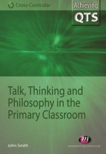 Talk, Thinking and Philosophy in the Primary Classroom