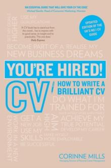 You're Hired! CV : How to Write a Brilliant Cv