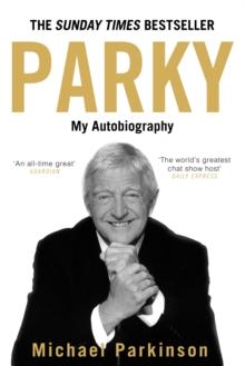 Parky: My Autobiography : A Full and Funny Life