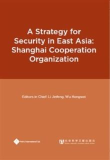 A Strategy for Security in East AsiaisShanghai Cooperation Organization