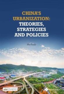 China's Urbanization : Theories, Strategies and Policies