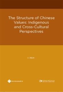 The  Structure of Chinese Values : Indigenous and Cross-Culture Perspectives