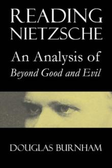 Reading Nietzsche : An Analysis of "Beyond Good and Evil"