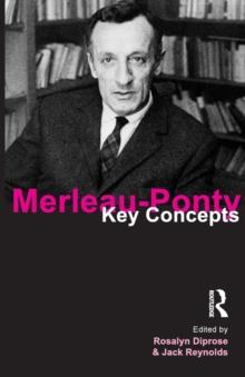 Merleau-Ponty : Key Concepts