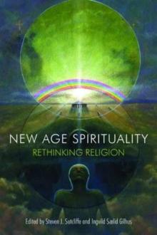 New Age Spirituality : Rethinking Religion