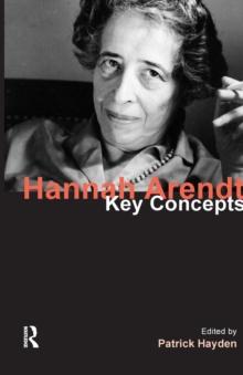 Hannah Arendt : Key Concepts