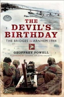 The Devil's Birthday : The Bridges to Arnhem 1944