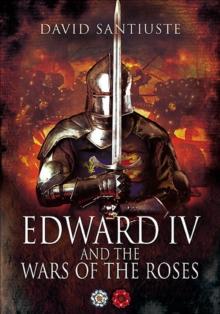 Edward IV and the Wars of the Roses