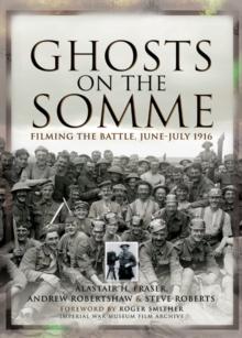 Ghosts on the Somme : Filming the Battle, June-July 1916