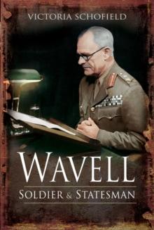 Wavell : Soldier and Statesman