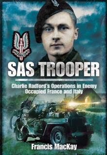 SAS Trooper : Charlie Radford's Operations in Enemy Occupied France and Italy