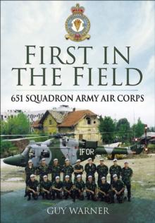 First in the Field : 651 Squadron Army Air Corps