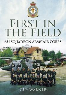 First in the Field : 651 Squadron Army Air Corps