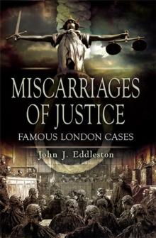 Miscarriages of Justice : Famous London Cases