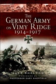 The German Army on Vimy Ridge, 1914-1917