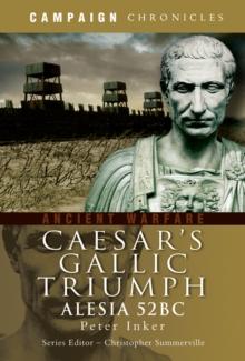 Caesar's Gallic Triumph : Alesia 52BC