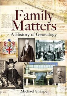 Family Matters : A History of Genealogy