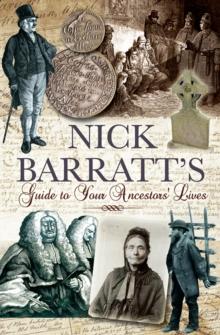 Nick Barratt's Guide to Your Ancestors' Lives